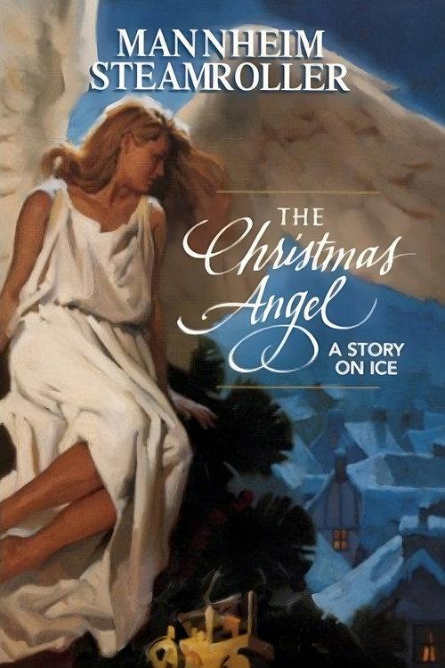 Mannheim Steamroller: The Christmas Angel - A Story on Ice 1999 official movie poster