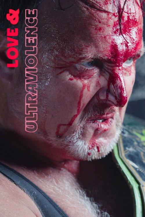 Love & Ultraviolence 2025 official movie poster