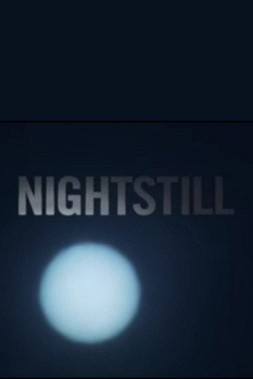 Nightstill 2007 official movie poster