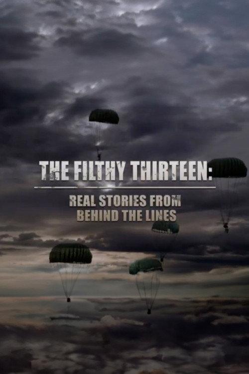 The Filthy Thirteen: Real Stories from Behind the Lines 2006 official movie poster