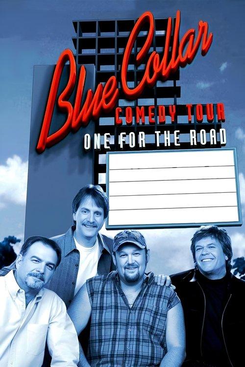 Blue Collar Comedy Tour: One for the Road 2006 official movie poster