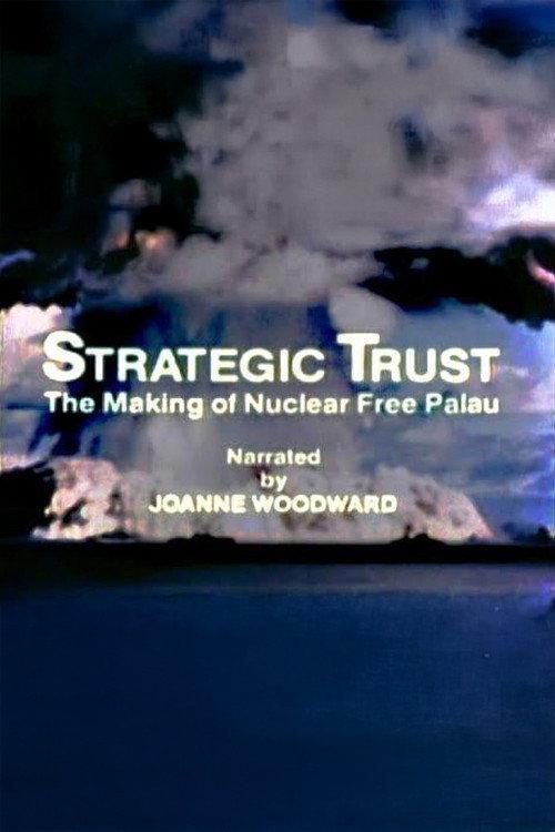 Strategic Trust: The Making of a Nuclear Free Palau 1984 official movie poster