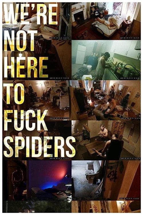 We're Not Here to Fuck Spiders 2020 official movie poster