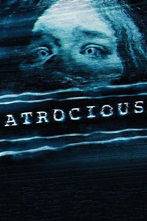 Atrocious 2010 official movie poster