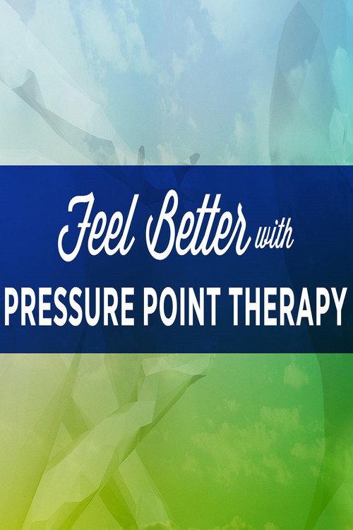 Feel Better with Pressure Point Therapy 2016 official movie poster