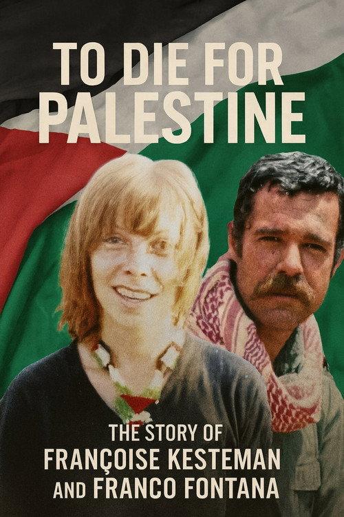 To Die For Palestine 2025 official movie poster