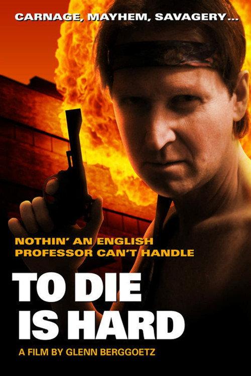 To Die is Hard 2010 official movie poster