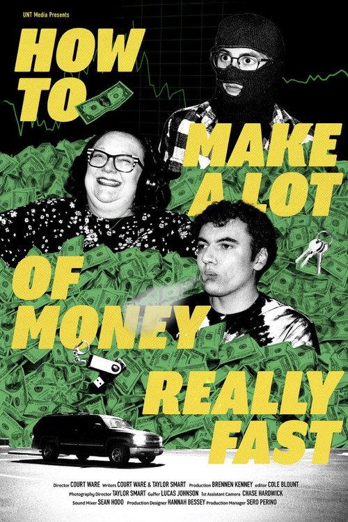 HOW TO MAKE A LOT OF MONEY REALLY FAST official movie poster