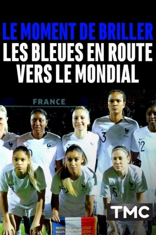 Le moment de briller : les Bleues en route vers le Mondial 2019 official movie poster