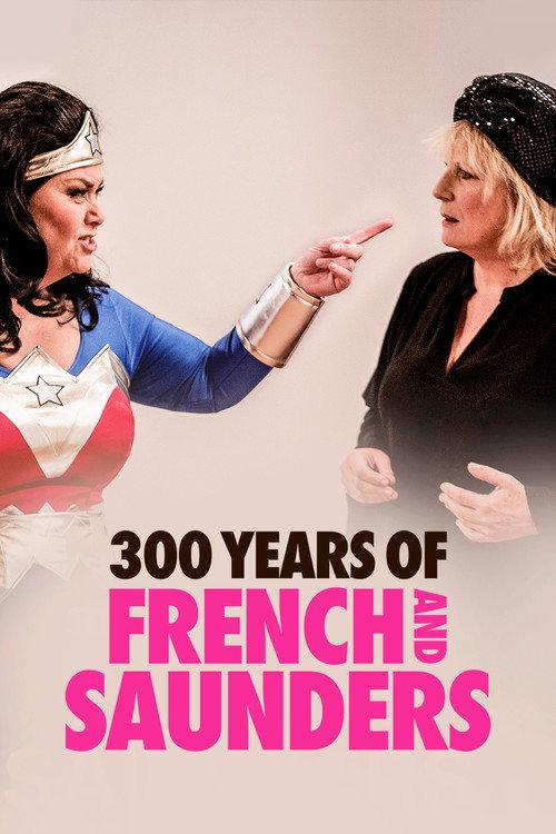 300 Years of French & Saunders 2017 official movie poster