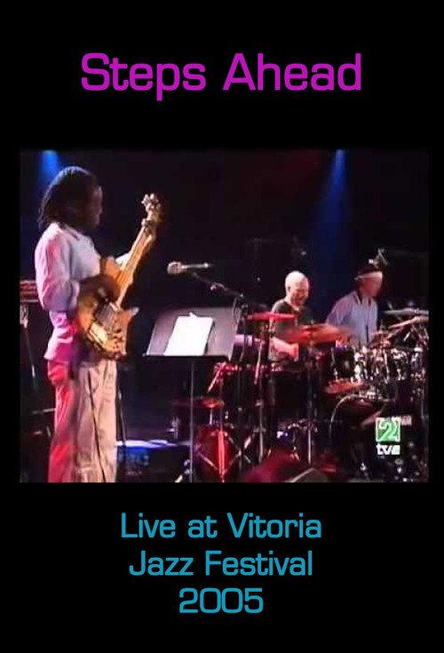 Steps Ahead: Live at Vitoria Jazz Festival 2005 official movie poster