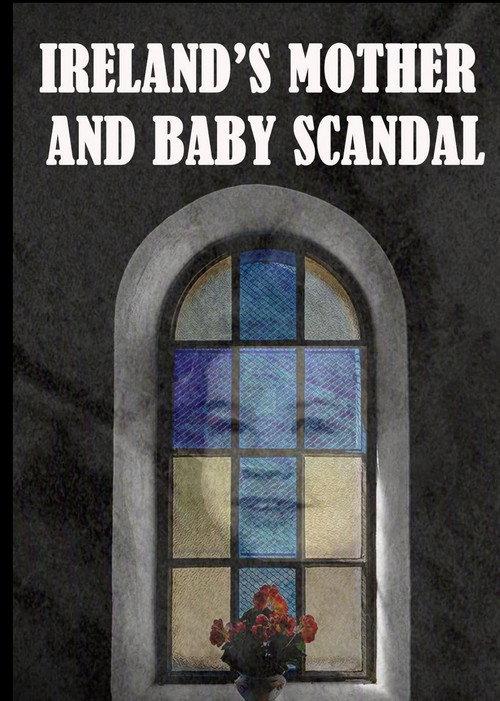 Ireland's Mother and Baby Scandal 2020 official movie poster