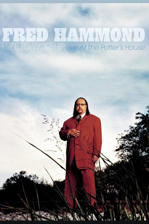 Fred Hammond - Free To Worship: Live At the Potter's House 2007 official movie poster