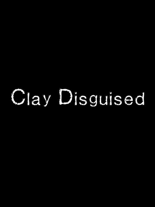 Clay Disguised 2022 official movie poster