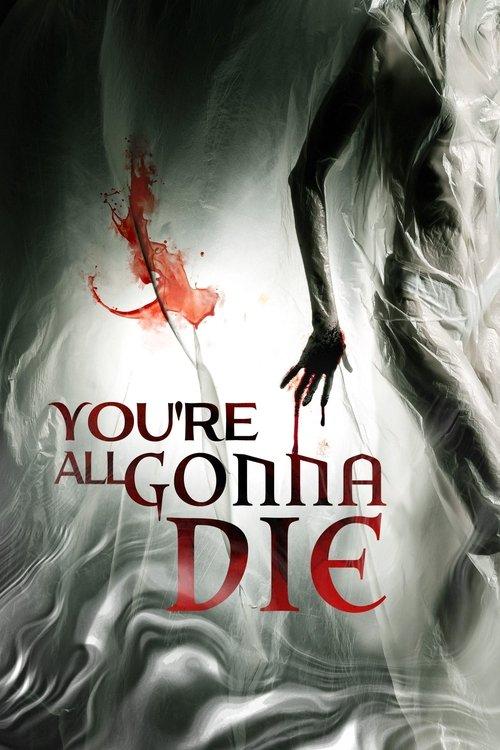 You're All Gonna Die 2023 official movie poster