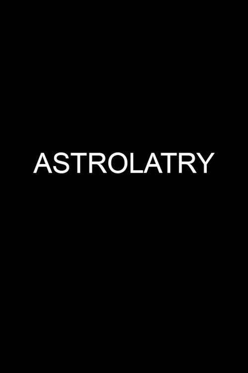 Astrolatry official movie poster