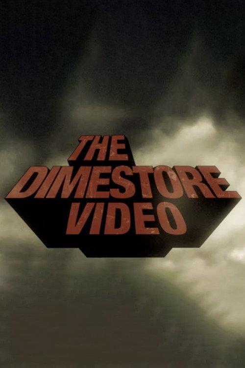 The Dimestore Video 2009 official movie poster