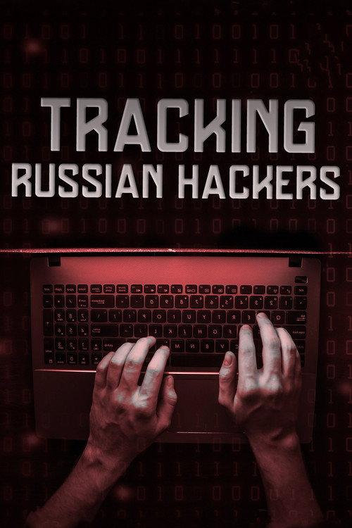 Tracking Russian Hackers 2018 official movie poster