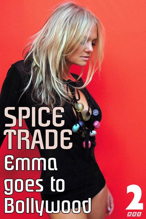 Spice Trade: Emma Goes to Bollywood 2005 official movie poster