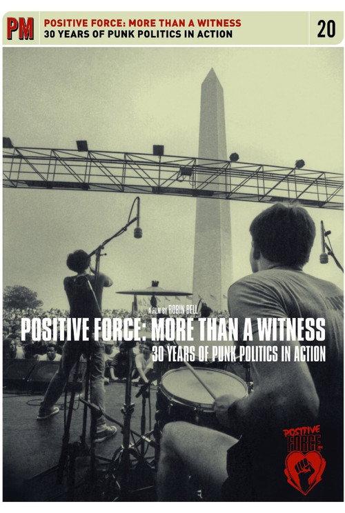 Positive Force: More Than a Witness - 30 Years of Punk Politics in Action 2014 official movie poster