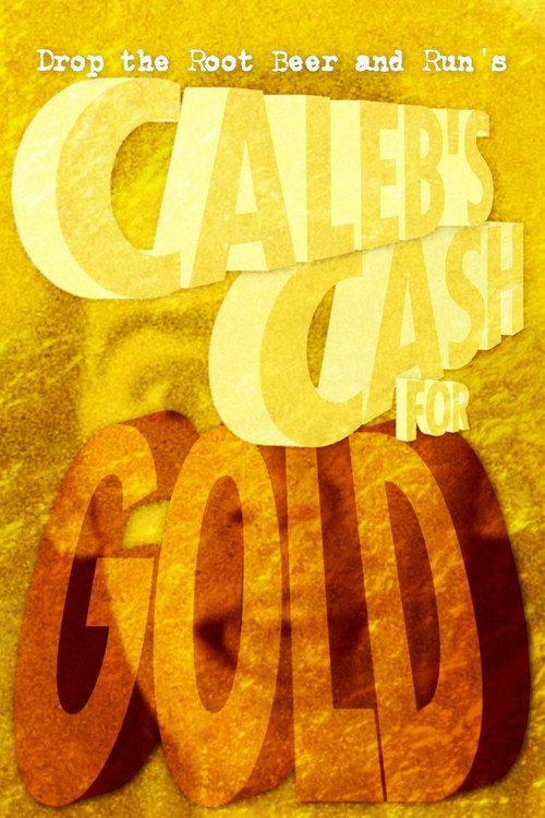 Caleb's Cash for Gold 2013 official movie poster
