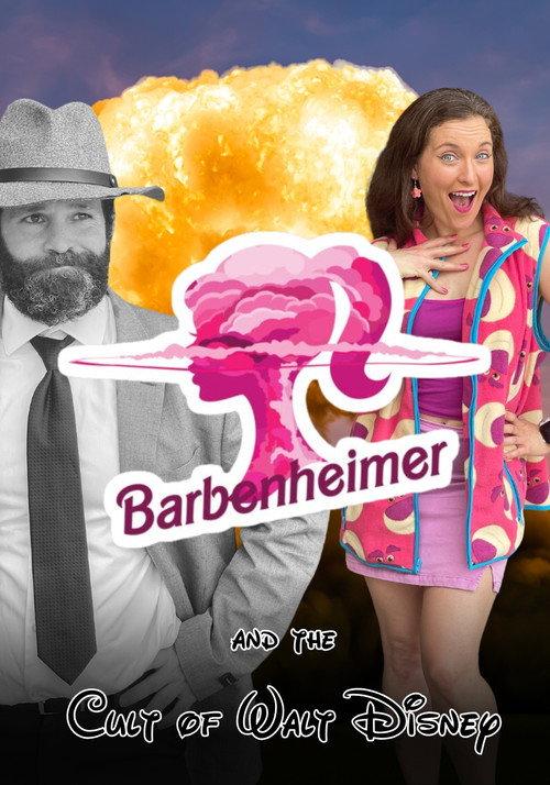 Barbenheimer and the Cult of Walt Disney 2024 official movie poster