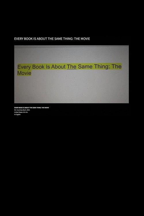 Every Book Is About the Same Thing: The Movie 2024 official movie poster