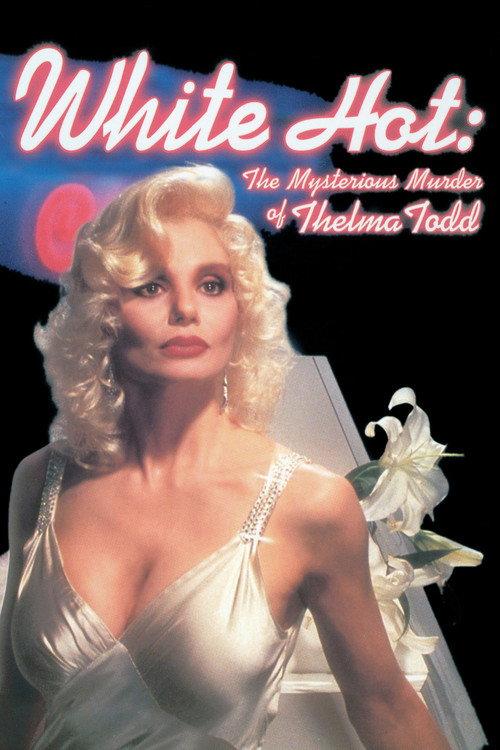 White Hot: The Mysterious Murder of Thelma Todd 1991 official movie poster
