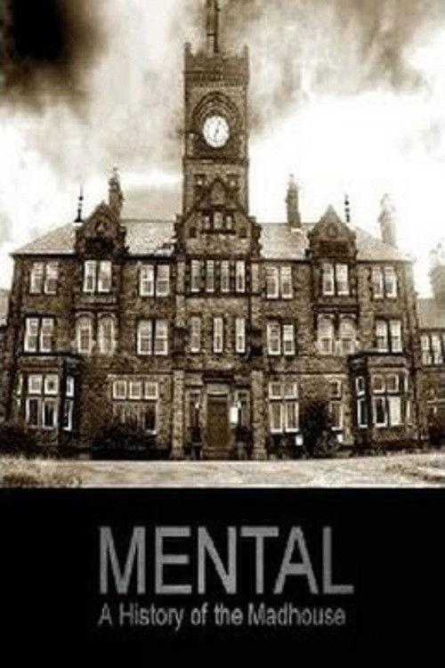 Mental: A History of the Madhouse 2010 official movie poster