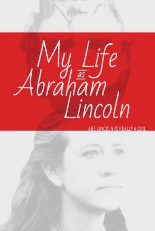 My Life as Abraham Lincoln 2012 official movie poster