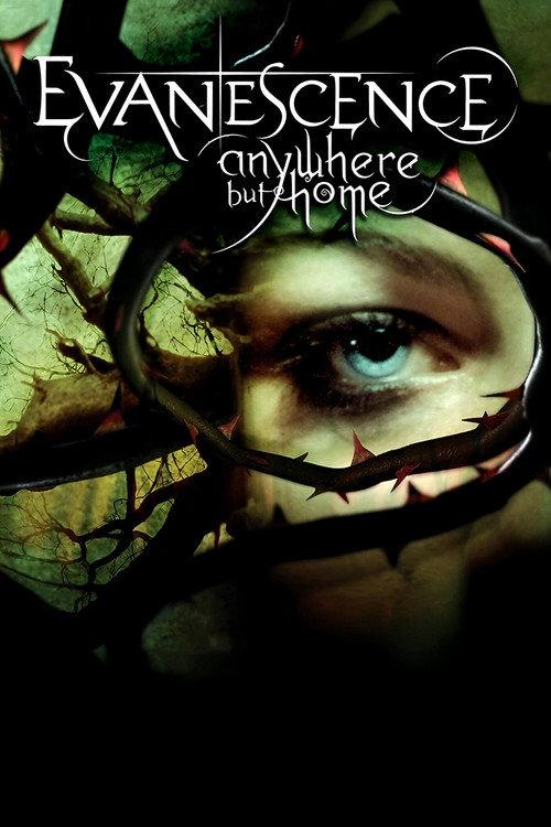 Evanescence: Anywhere But Home 2004 official movie poster