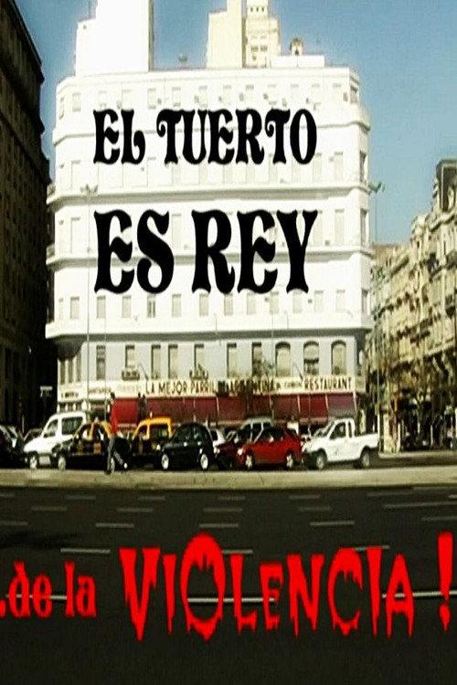 El Tuerto es Rey... de la Violencia! 2008 official movie poster