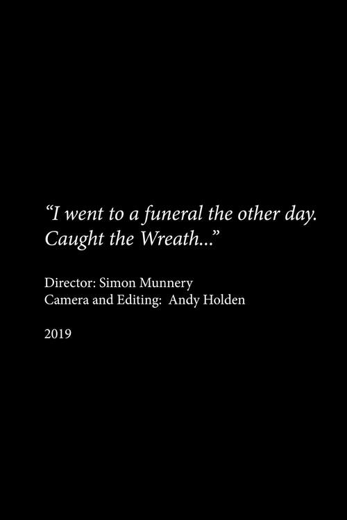 I Went to a Funeral the Other Day... Caught the Wreath 2019 official movie poster