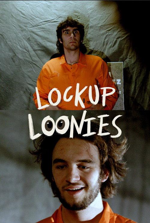 The Lockup Loonies official movie poster
