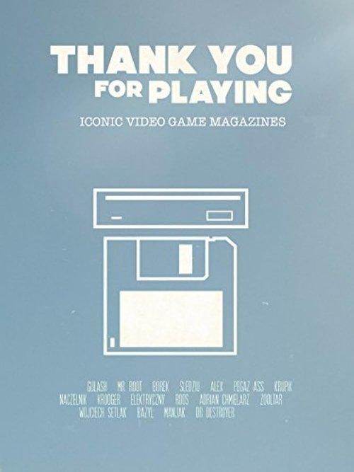 Thank You for Playing: Iconic Video Game Magazines 2015 official movie poster