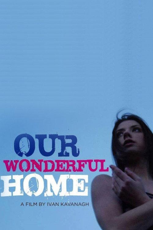 Our Wonderful Home 2008 official movie poster