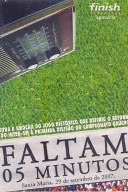 Faltam 05 Minutos 2007 official movie poster