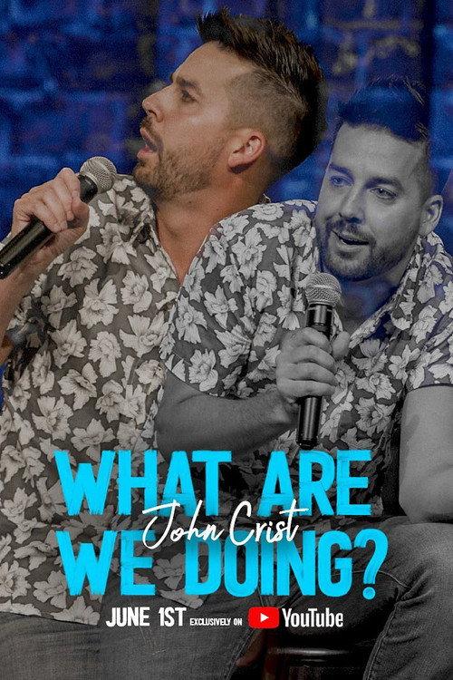 John Crist: What Are We Doing? 2022 official movie poster