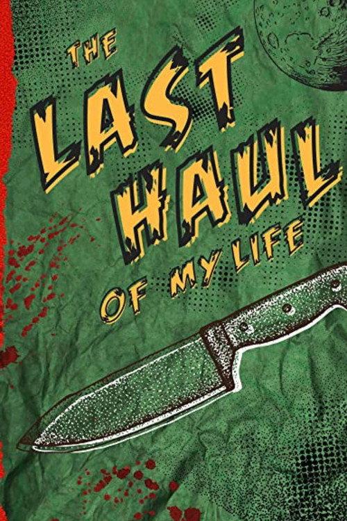 The Last Haul of My Life official movie poster