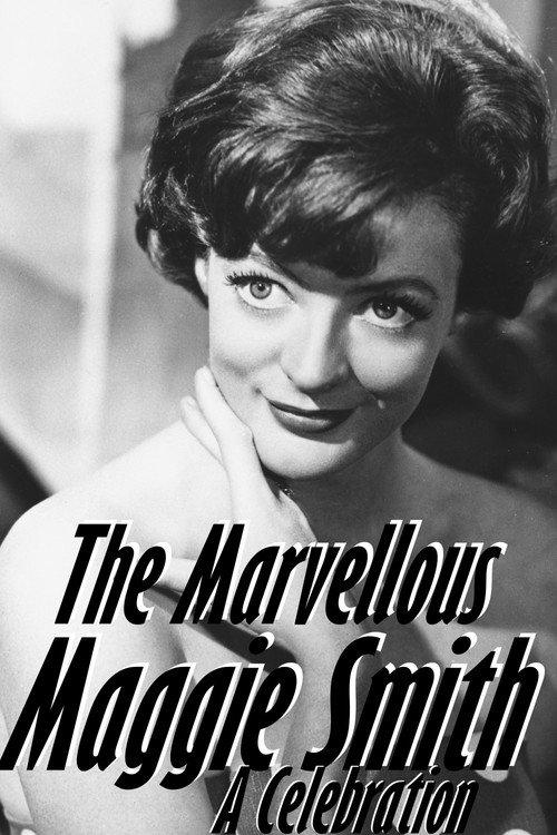 The Marvellous Maggie Smith: A Celebration 2022 official movie poster
