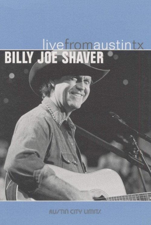 Billy Joe Shaver: Live From Austin, TX 2006 official movie poster