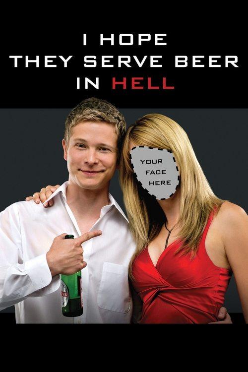 I Hope They Serve Beer in Hell 2009 official movie poster