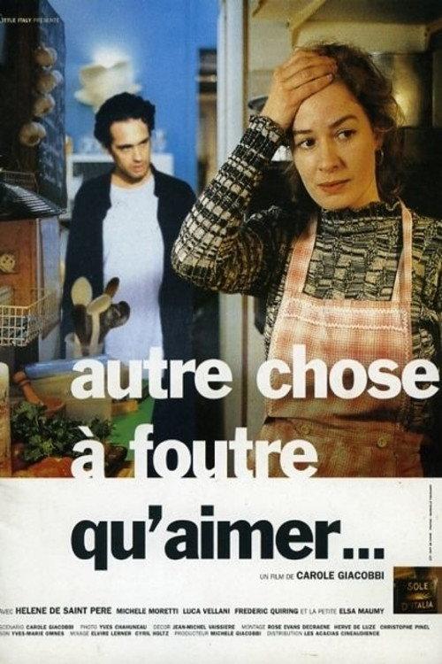 Autre chose à foutre qu'aimer 1997 official movie poster