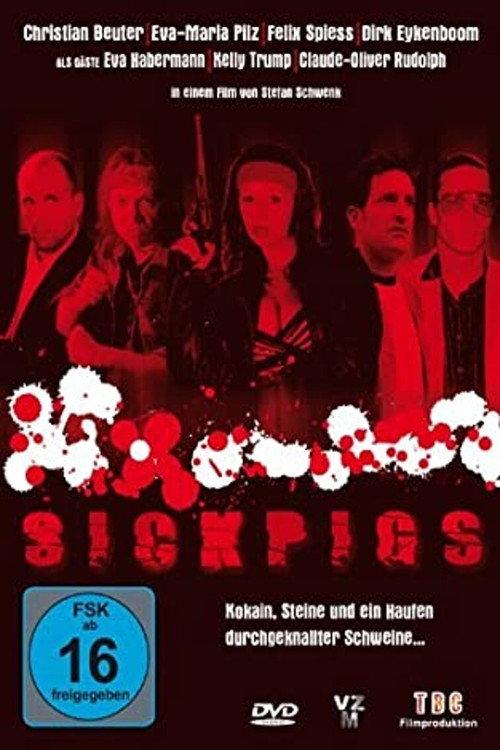 Sick Pigs 2008 official movie poster