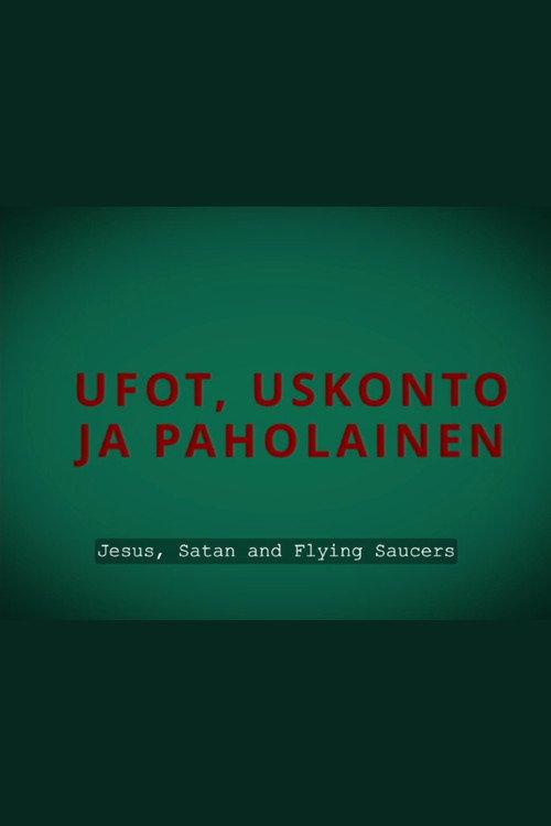 Jesus, Satan and Flying Saucers 2022 official movie poster