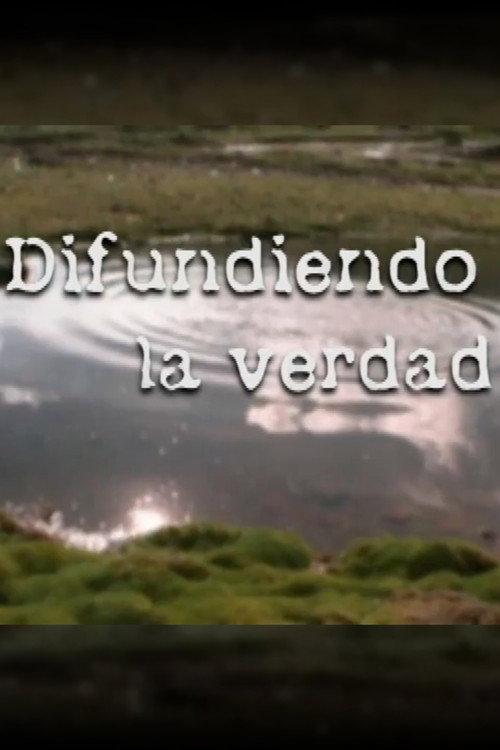 Spreading the Truth (Difundiendo la verdad) 2004 official movie poster