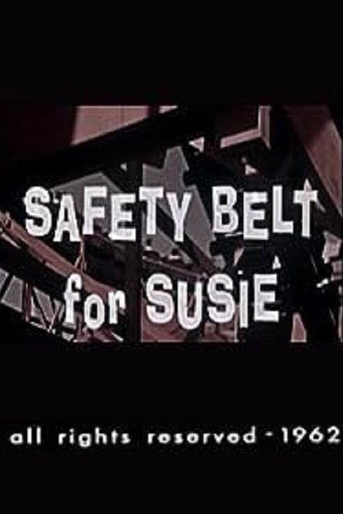 Safety Belt for Susie 1962 official movie poster