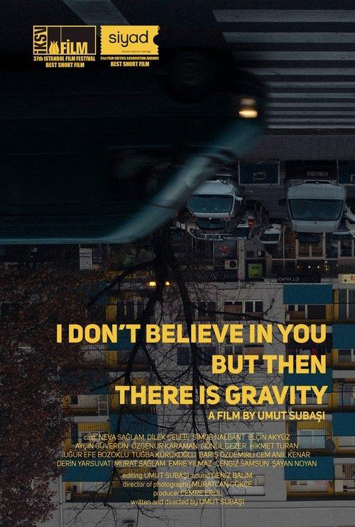 I Don’t Believe In You But Then There Is Gravity 2018 official movie poster