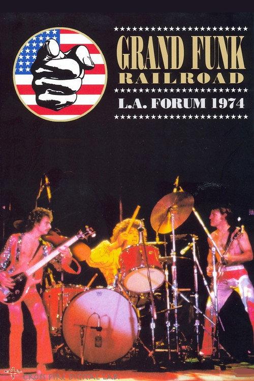 Grand Funk Railroad: Live At L.A. Forum 1974 1990 official movie poster
