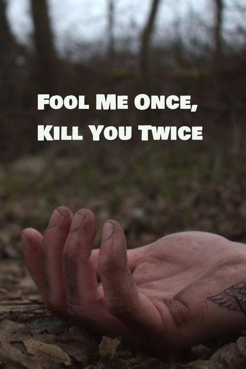 Fool Me Once, Kill You Twice 2019 official movie poster
